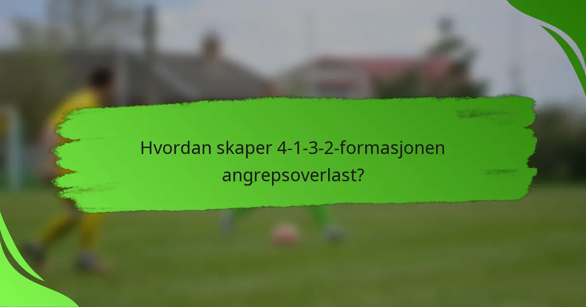 Hvordan skaper 4-1-3-2-formasjonen angrepsoverlast?
